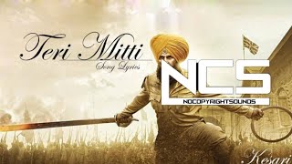 TERI MITTI || Kesari || Akshay Kumar || NoCopyright Hindi Songs || 26 Jan Special | NCS Hindi Sound