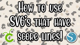 How to Use SVG's with SCORE LINES!