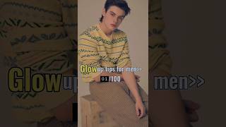 100% Glow 🌟 up tips for men ✨🌷|#short #trending #aesthetic |@aesthetic9328 🕊️.