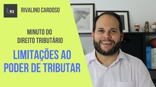 Limitações ao Poder de Tributar - Minuto do Direito Tributário