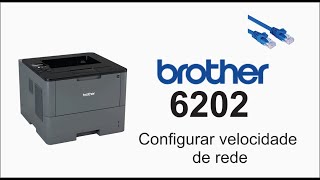 Brother 6202 Configurar velocidade de rede