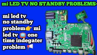 mi led tv no standby problem# mi led tv 📺 one time indegater 📢