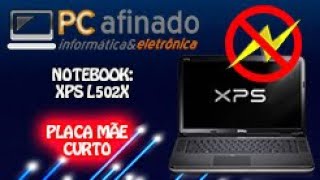 NOTEBOOK DELL XPS L502X DESARMANDO A FONTE