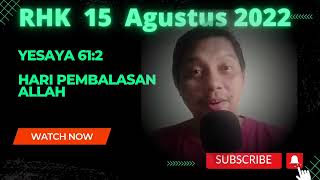 RHK 15 Agustus 2022/ Hari Pembalasan Allah/ Yesaya 61:2