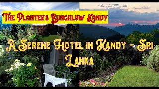 ✅  🌞  🌈   👌  The Planter's Bungalow Kandy, Sri Lanka | Spend all inclusive holidays.