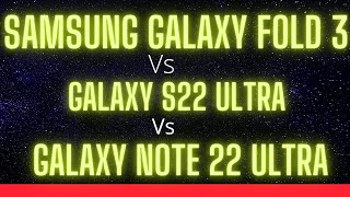 Samsung Galaxy Note 21/ 22 ultra Vs Galaxy Fold 3 Vs s22 Ultra. All with S.Pen support. Update