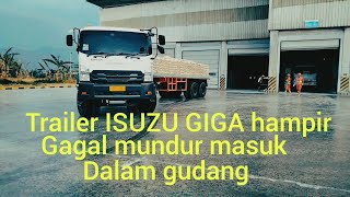 trailer ISUZU GIGA muatan 40ton hampir gagal mundur masuk dalam gudang @Rajajalananchannel