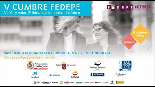 V Cumbre FEDEPE en Cartagena:. Visión y Valor, el Liderazgo Femenino del Futuro