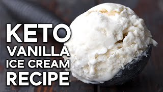 Keto Vanilla Ice Cream - Sugar Free Vanilla Ice Cream