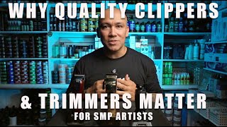 Why Investing in Quality Clippers is a Must for SMP Artists