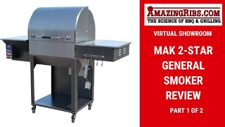 The New MAK 2-Star General Smoker - Review - Part 1 - AmazingRibs.com Virtual Showroom