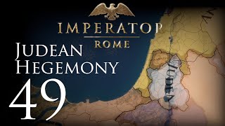 Imperator: Rome | Judean Hegemony | Episode 49