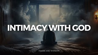 INTIMACY WITH GOD // INSTRUMENTAL SOAKING WORSHIP // SOAKING WORSHIP MUSIC