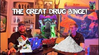 The Great Drug Binge (RAW & UNCUT)