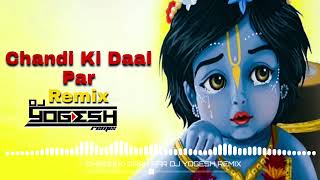 Chandi Ki Daal Par (Dhol Mix) Dj Yogesh Remix (Hello Brother)Salman Khan,Rani Mukherjee, Alka Yagnik