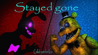 [FNAF/SFM] Stayed Gone collab part for Kro