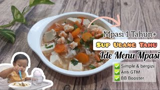 MENU MPASI SIMPLE & BERGIZI || SUP UDANG TAHU