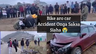 Bike aro car Accident Onga Saksa Siaha 😭