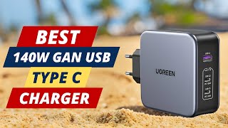 Best 140W GaN USB Type-C Charger | Top 5 Picks You Should Consider!