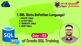 Day 3 - SQL DDL Commands | DML Commands in SQL | CREATE DROP TUNCATE ALTER in sql | Fox Oracle Apps