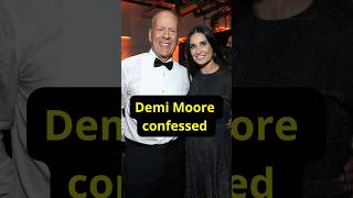 Demi Moore confessed...