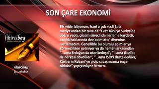 Fikirci Bey - Son Çare Ekonomi 20.01.2015