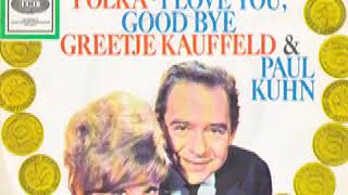 Greetje Kauffeld & Paul Kuhn - I Love You, Good Bye