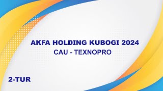 AKFA Holding 2024. CAU - TEXNOPRO 0:1