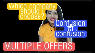 How to Choose Company || Important Things to Keep in Mind || Multiple Offers