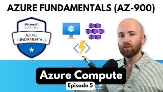 Compute Services - Azure Fundamentals (AZ-900) Study Cram Ep 5