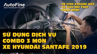 Hyundai SantaFe 2019 Sử Dụng Combo 3 Món Dịch Vụ | AutoFine Vietnam