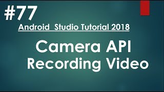 Android tutorial (2018) - 77 - Camera API - Recording Video