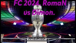 FC 24. RomaN vs Dimon. Золотой против топов кто победит. Руки решают.