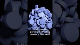 Learn to create growing & attracting clusters in Cinema 4D