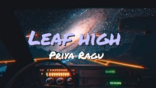 Priya Ragu - Leaf High (Lyrics)