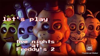 Let's play five nights at Freddy's 2