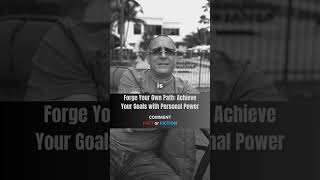 Forge Your Own Path: Achieve Your Goals with Personal Power