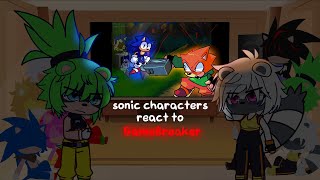 sonic characters react to Gamebreaker | Gamebreaker[DX] | gya gacha