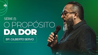 O PROPÓSITO DA DOR  - SÉRIE PARTE (1)