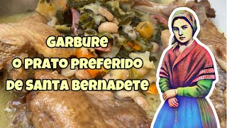 GARBURE, o prato preferido de Santa Bernardete