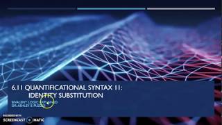 6.11a Quantificational Syntax 11: Identity Substitution