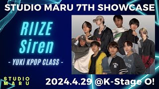 RIIZE - Siren | YUKi KPOP CLASS | STUDIO MARU 7TH SHOWCASE