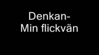 Denkan Min flickvän