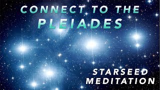 Connect to your Pleiadian Allies - Guided Starseed Meditation