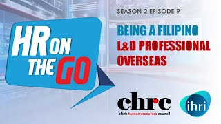 HR On The Go - S2 Episode 9 | Being a Filipino L&D Professional Overseas