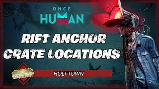 Holt Town - ALL Crate Locations | Once Human Gameplay Guide