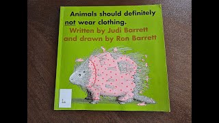 Animals should definitely not wear clothing. by Judi Barrett // Read Aloud // Video Version