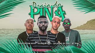 AUGUSTÃO COM RAIVA, GELADO NO BEAT, GUILHERME DA RIMA, MC RIMA - PRAIA DO PINA