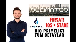 HUOBI DECIMATED (DIO) PRIMELIST | DIO NEDIR? | HACİM ŞARTLARI | YENİ UYELERE 10$ BTC!