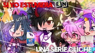 [[🔥💦•SI YO ESTUVIERA EN UNA SERIE CLICHE•🔥]] 99% COMEDIA 🤸💅 ALISSA NEKO🌝🥀 GACHA LIFE🌻😻